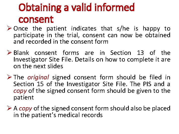 Obtaining a valid informed consent Ø Once the patient indicates that s/he is happy