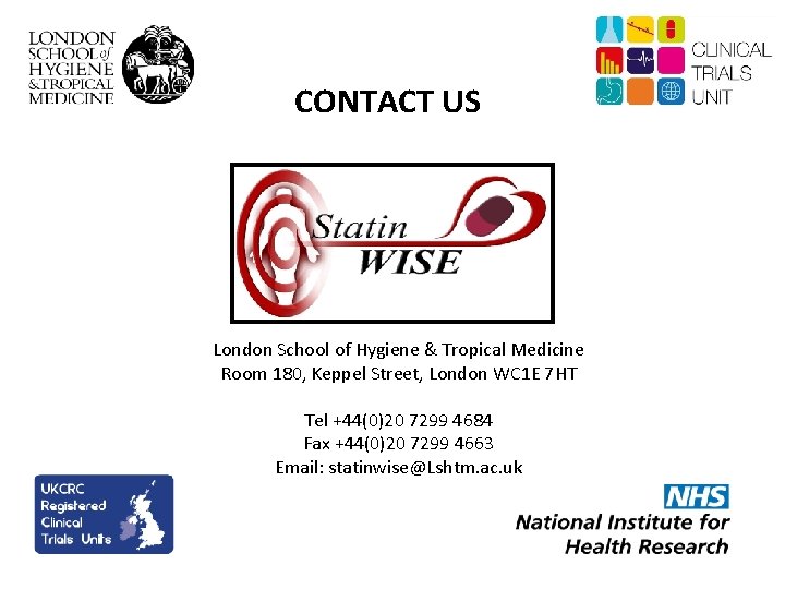 CONTACT US London School of Hygiene & Tropical Medicine Room 180, Keppel Street, London