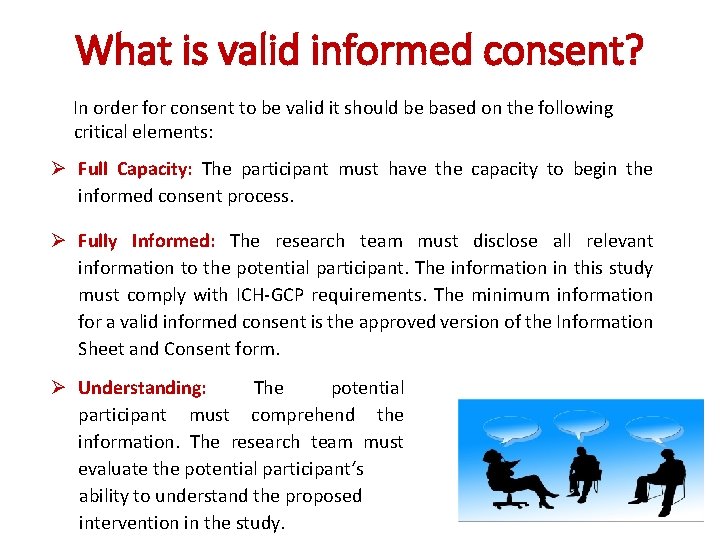 What is valid informed consent? In order for consent to be valid it should