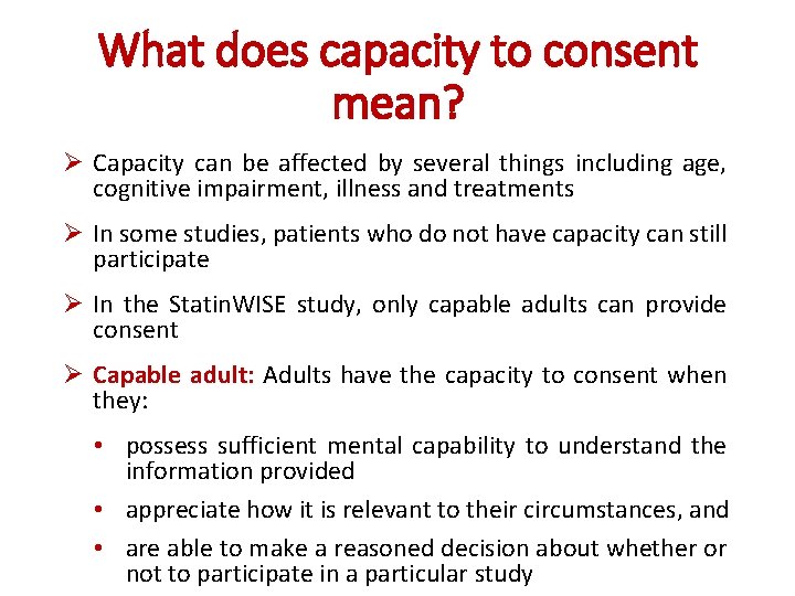 What does capacity to consent mean? Ø Capacity can be affected by several things