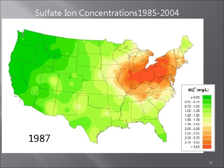 Sulfate Ion Concentrations 1985 -2004 1986 1987 1988 21 