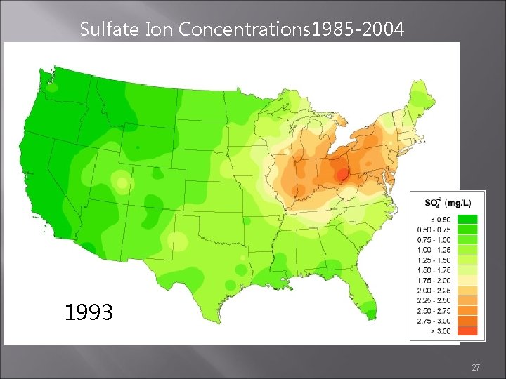 Sulfate Ion Concentrations 1985 -2004 1992 1993 1994 27 