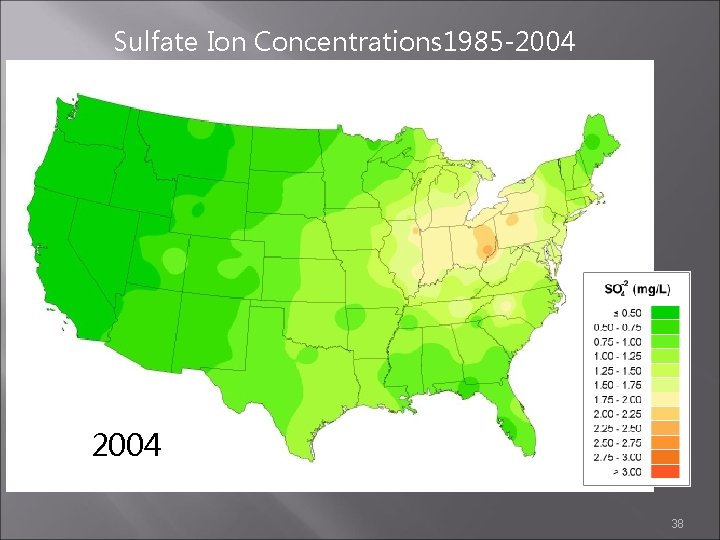 Sulfate Ion Concentrations 1985 -2004 2003 2004 2005 38 