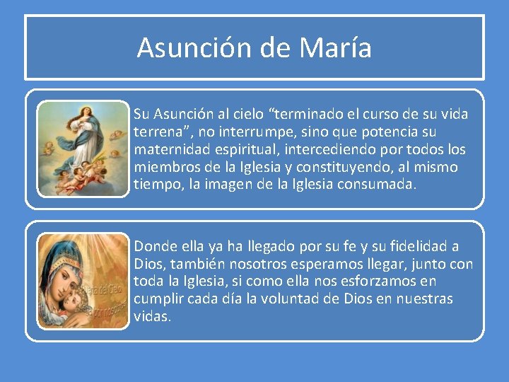 Asunción de María Su Asunción al cielo “terminado el curso de su vida terrena”,