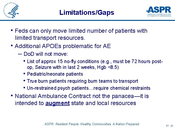 Limitations/Gaps • Feds can only move limited number of patients with • limited transport