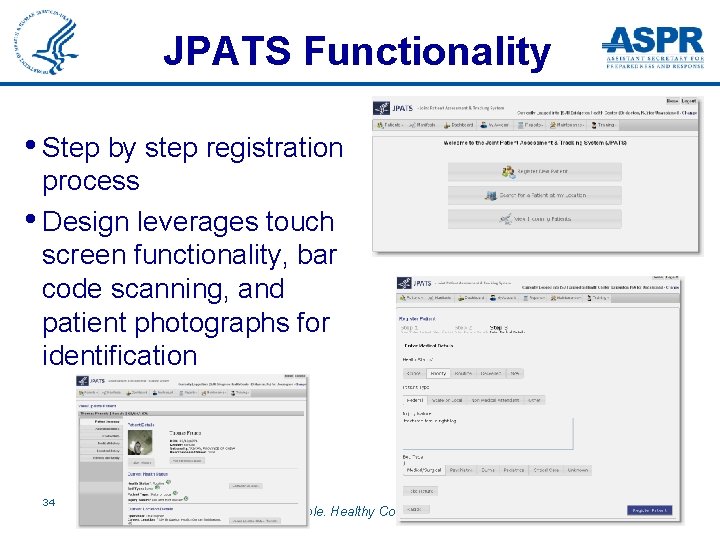 JPATS Functionality • Step by step registration process • Design leverages touch screen functionality,