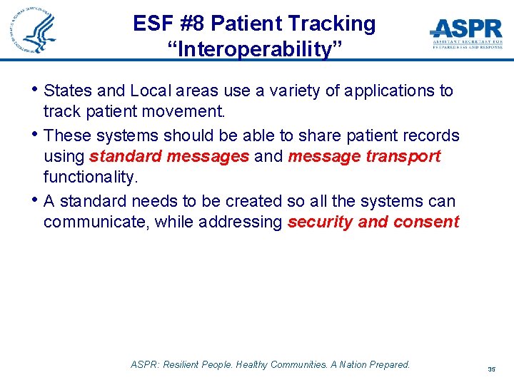 ESF #8 Patient Tracking “Interoperability” • States and Local areas use a variety of