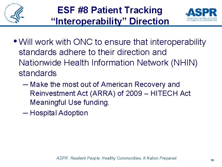 ESF #8 Patient Tracking “Interoperability” Direction • Will work with ONC to ensure that