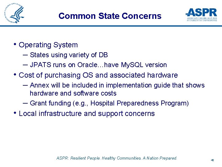 Common State Concerns • Operating System ─ States using variety of DB ─ JPATS