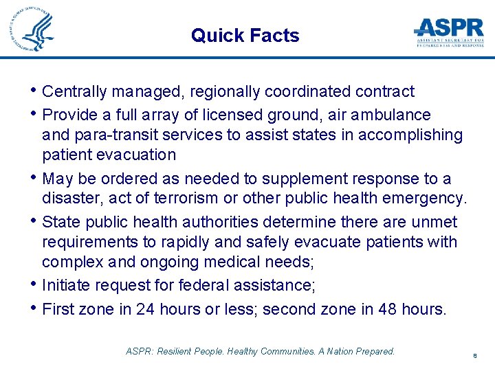 Quick Facts • Centrally managed, regionally coordinated contract • Provide a full array of