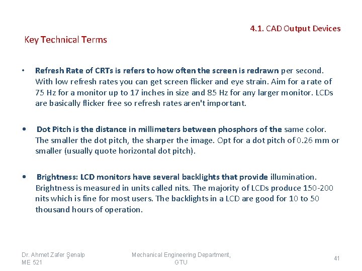 4. 1. CAD Output Devices Key Technical Terms • Refresh Rate of CRTs is