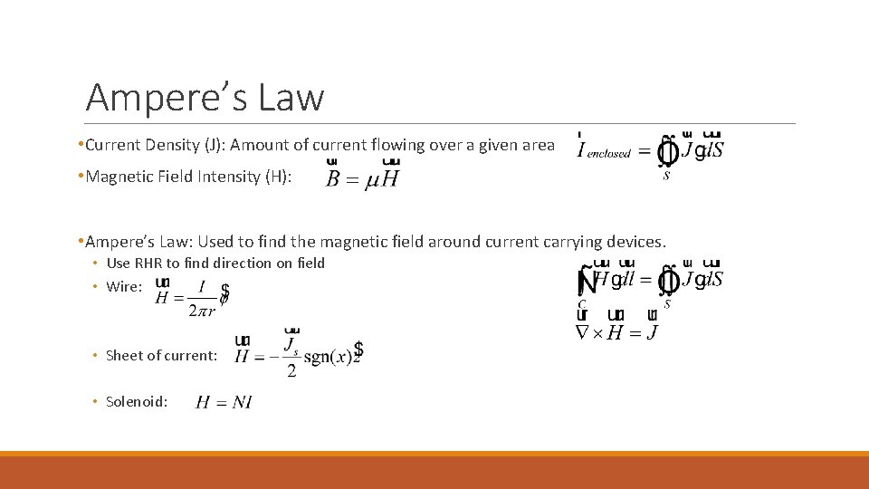 Ampere’s Law • Current Density (J): Amount of current flowing over a given area