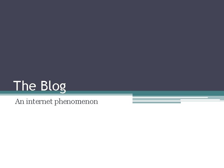 The Blog An internet phenomenon 