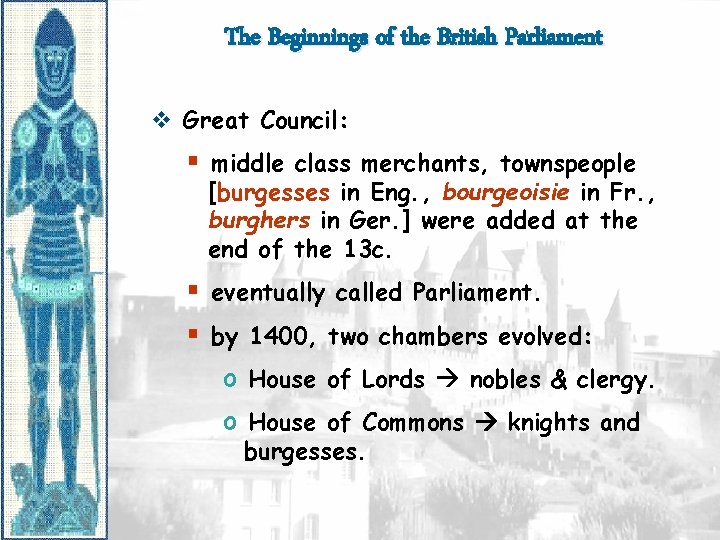 The Beginnings of the British Parliament v Great Council: § middle class merchants, townspeople