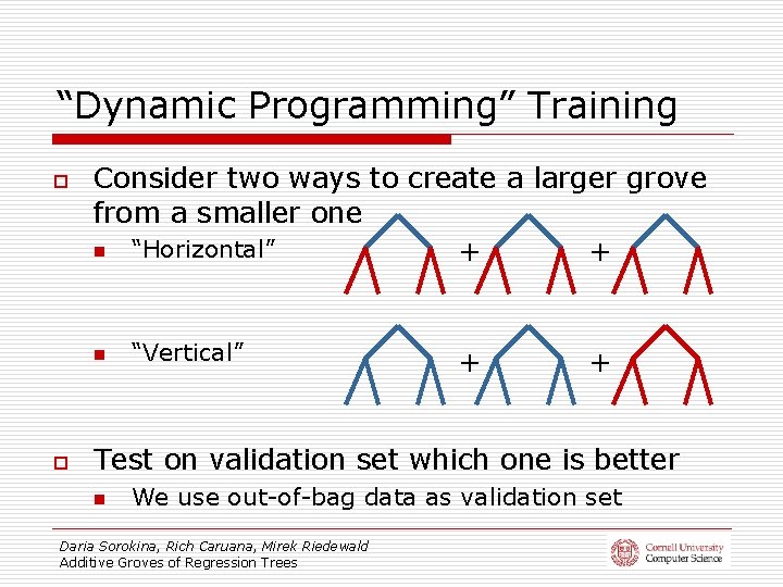 “Dynamic Programming” Training o o Consider two ways to create a larger grove from