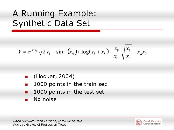 A Running Example: Synthetic Data Set n n (Hooker, 2004) 1000 points in the
