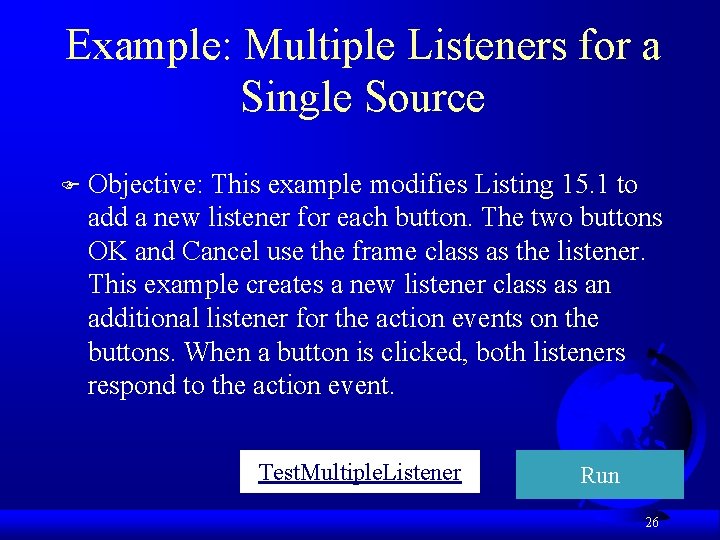 Example: Multiple Listeners for a Single Source F Objective: This example modifies Listing 15.