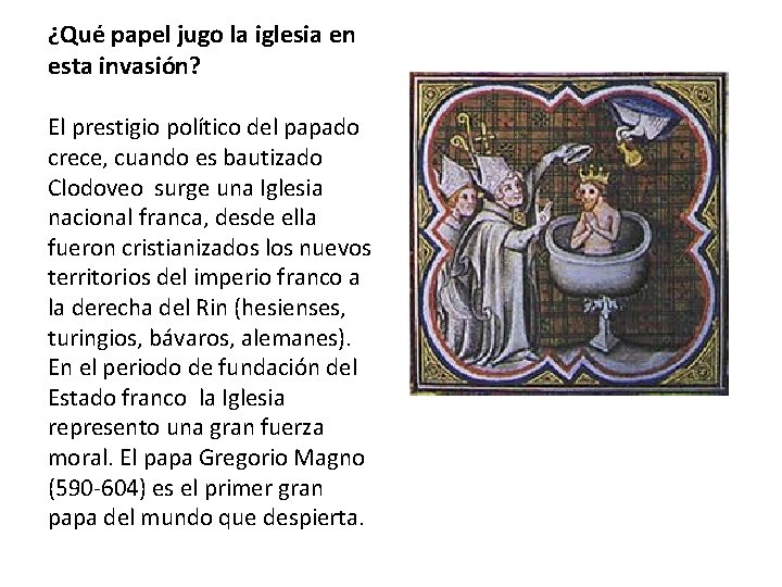 ¿Qué papel jugo la iglesia en esta invasión? El prestigio político del papado crece,