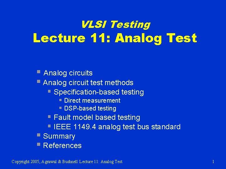 VLSI Testing Lecture 11: Analog Test § Analog circuits § Analog circuit test methods