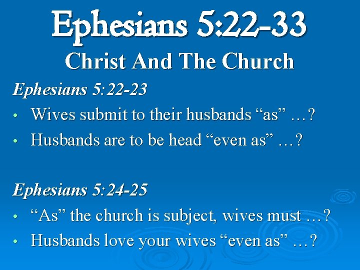Ephesians 5: 22 -33 Christ And The Church Ephesians 5: 22 -23 • Wives