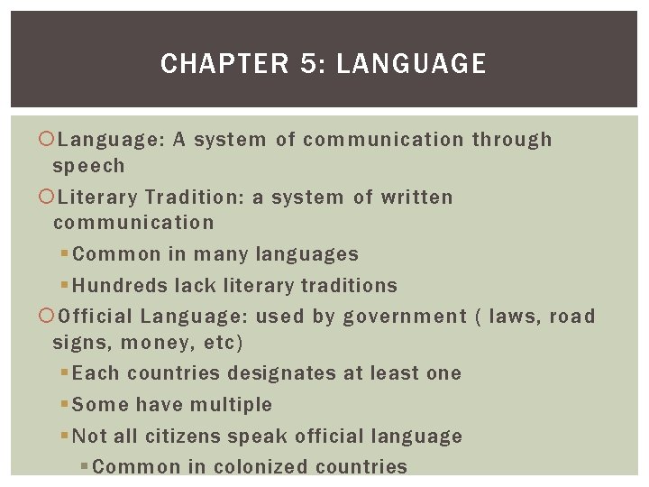 CHAPTER 5: LANGUAGE Language: A system of communication through speech Literary Tradition: a system