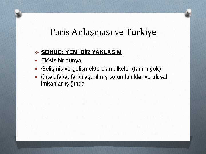 Paris Anlaşması ve Türkiye v SONUÇ: YENİ BİR YAKLAŞIM § Ek’siz bir dünya §