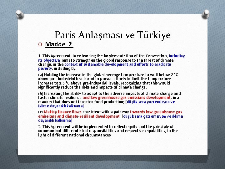 Paris Anlaşması ve Türkiye O Madde 2 1. This Agreement, in enhancing the implementation