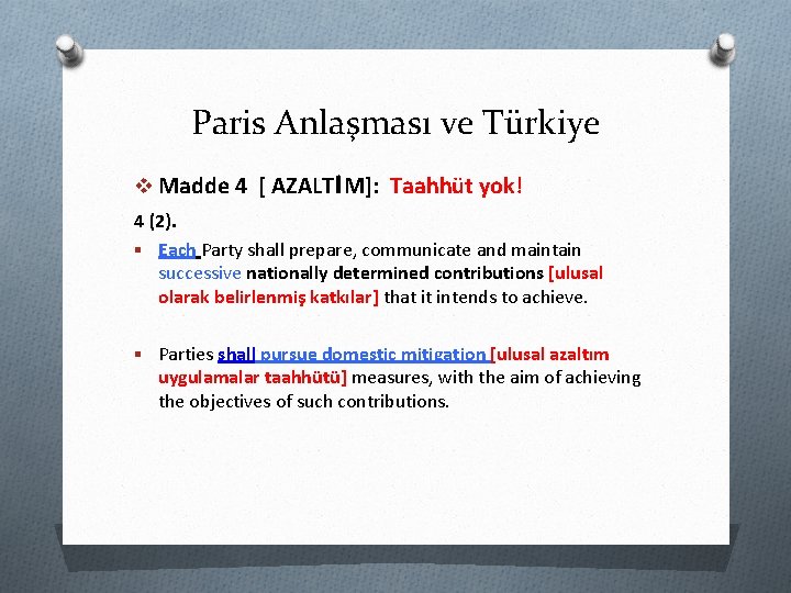 Paris Anlaşması ve Türkiye ı v Madde 4 [ AZALT M]: Taahhüt yok! 4