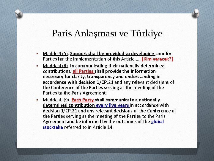 Paris Anlaşması ve Türkiye § Madde 4 (5). Support shall be provided to developing