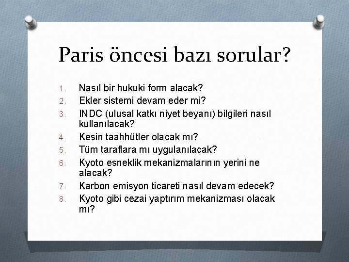 Paris öncesi bazı sorular? 1. 2. 3. 4. 5. 6. 7. 8. Nasıl bir