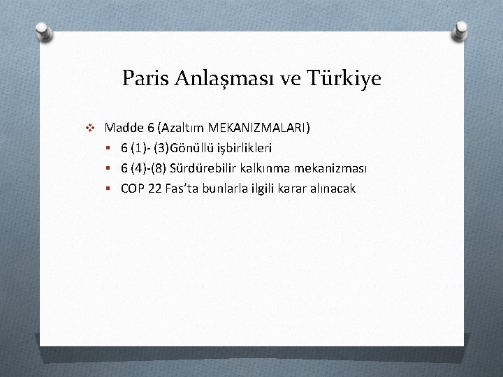 Paris Anlaşması ve Türkiye v Madde 6 (Azaltım MEKANIZMALARI) § 6 (1)- (3)Gönüllü işbirlikleri