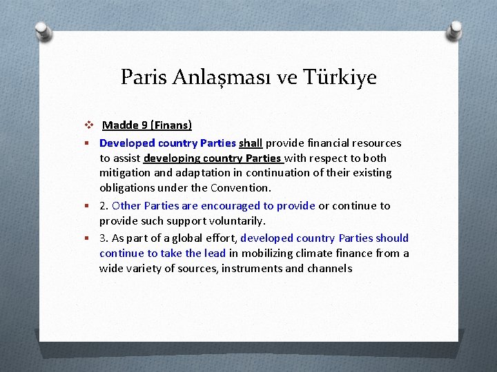 Paris Anlaşması ve Türkiye v Madde 9 (Finans) § Developed country Parties shall provide