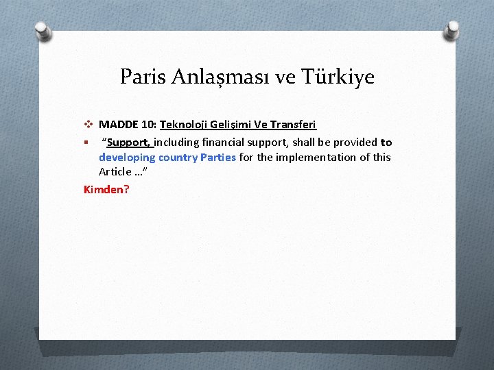 Paris Anlaşması ve Türkiye v MADDE 10: Teknoloji Gelişimi Ve Transferi “Support, including financial