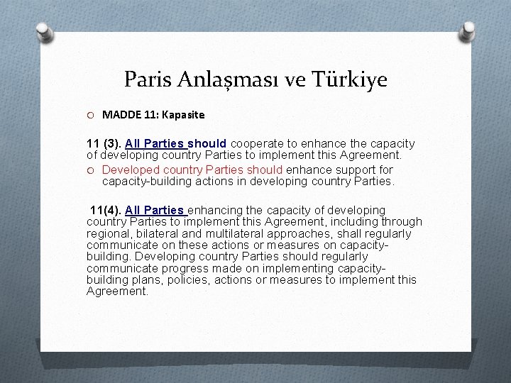 Paris Anlaşması ve Türkiye O MADDE 11: Kapasite 11 (3). All Parties should cooperate