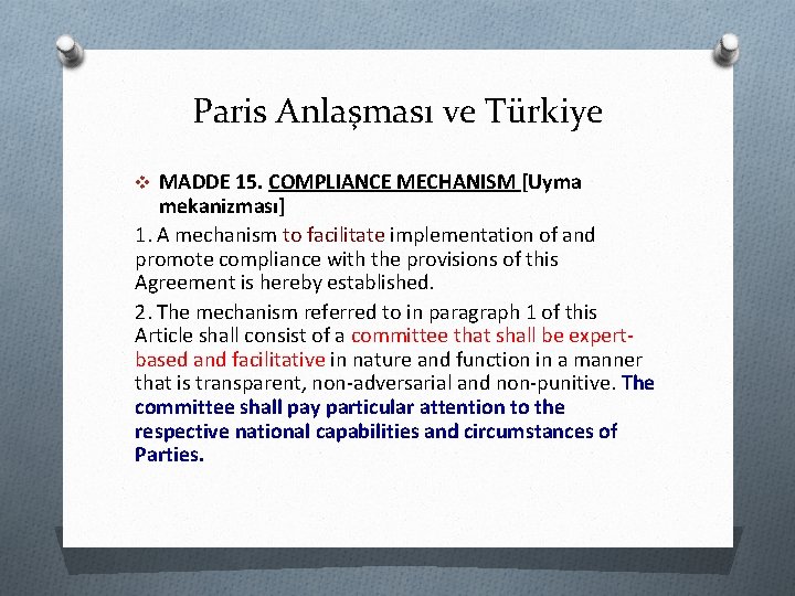 Paris Anlaşması ve Türkiye v MADDE 15. COMPLIANCE MECHANISM [Uyma mekanizması] 1. A mechanism