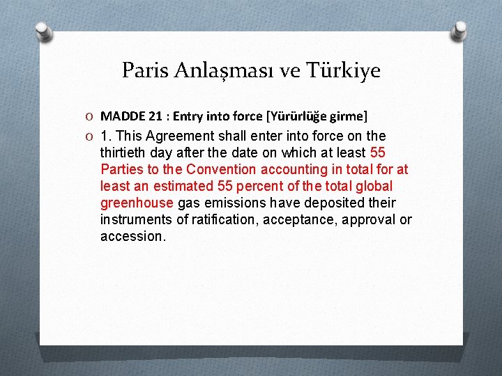 Paris Anlaşması ve Türkiye O MADDE 21 : Entry into force [Yürürlüğe girme] O