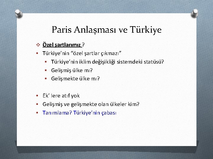 Paris Anlaşması ve Türkiye v Özel şartlarımız ? § Türkiye’nin “özel şartlar çıkmazı” §