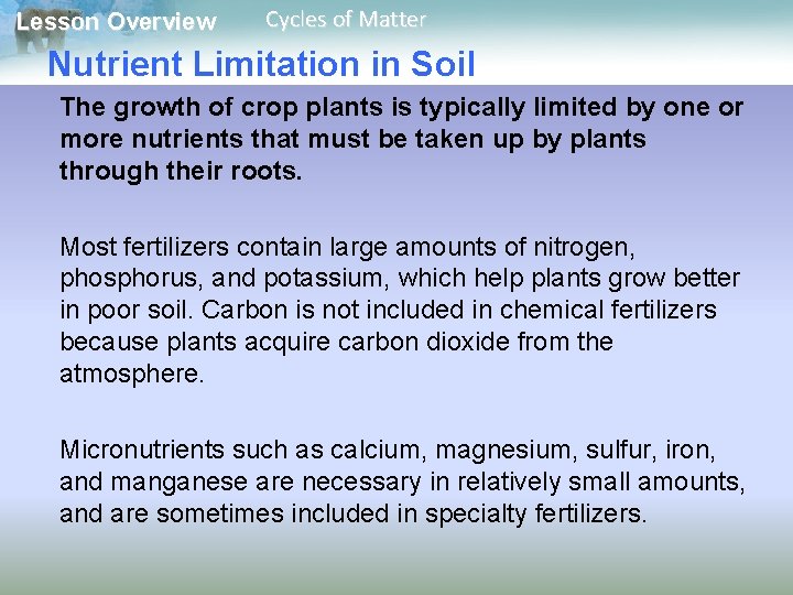 Lesson Overview Cycles of Matter Nutrient Limitation in Soil The growth of crop plants