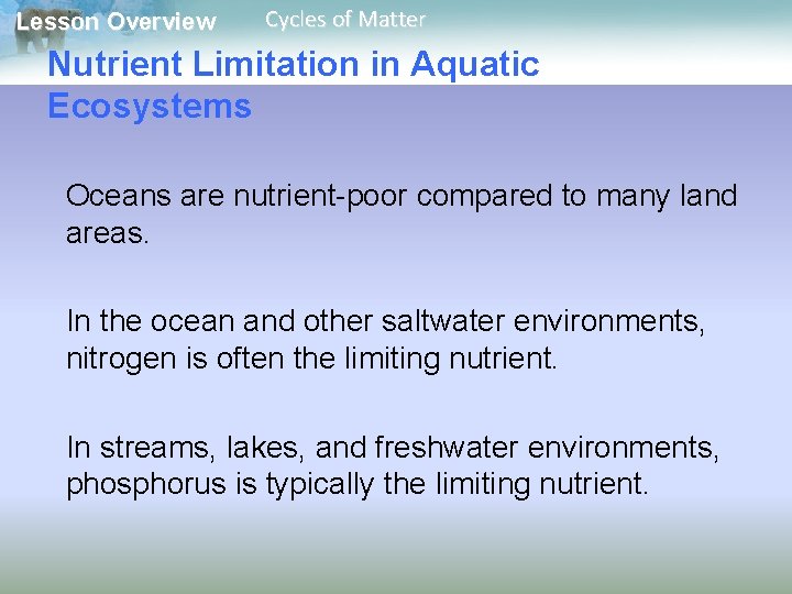 Lesson Overview Cycles of Matter Nutrient Limitation in Aquatic Ecosystems Oceans are nutrient-poor compared