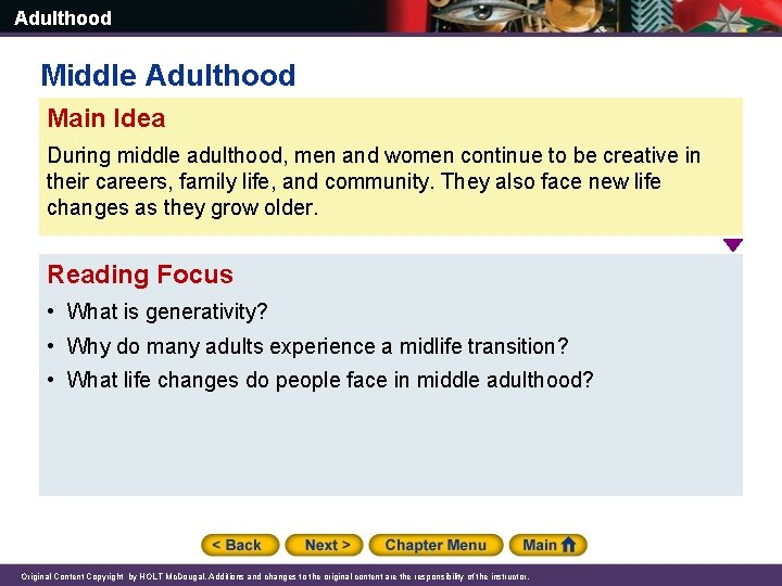 Adulthood Middle Adulthood Main Idea During middle adulthood, men and women continue to be