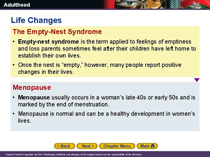 Adulthood Life Changes The Empty-Nest Syndrome • Empty-nest syndrome is the term applied to