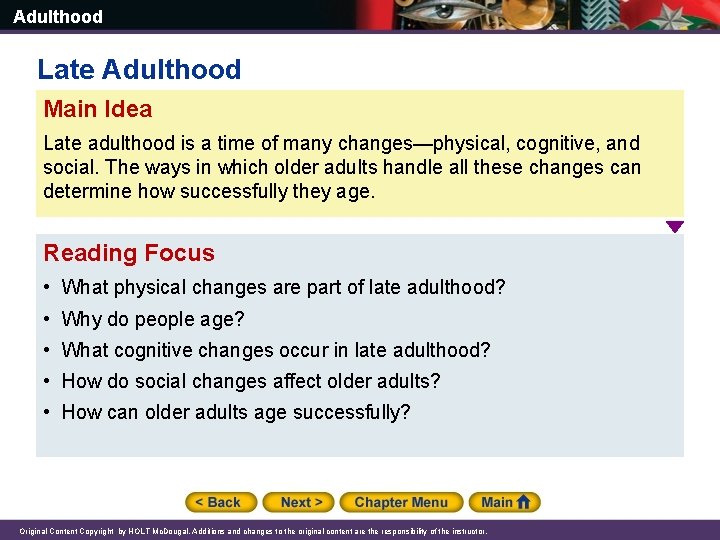 Adulthood Late Adulthood Main Idea Late adulthood is a time of many changes—physical, cognitive,