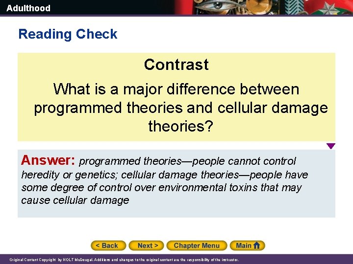 Adulthood Reading Check Contrast What is a major difference between programmed theories and cellular