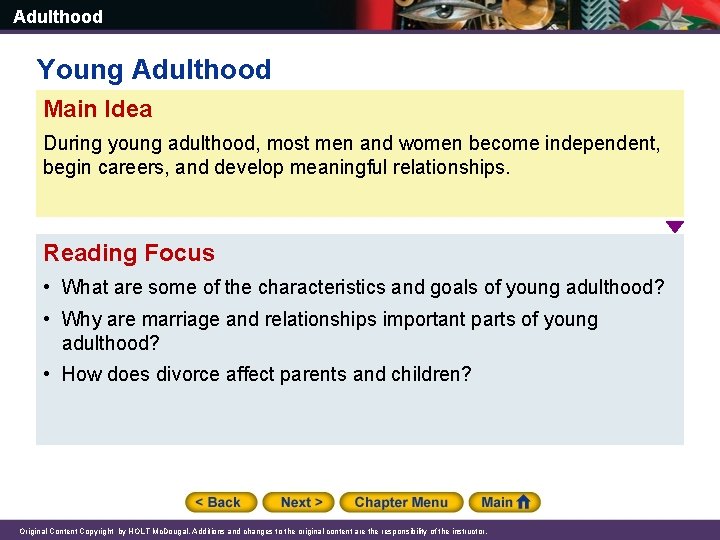 Adulthood Young Adulthood Main Idea During young adulthood, most men and women become independent,