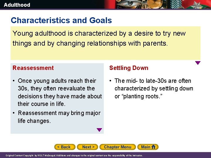 Adulthood Characteristics and Goals Young adulthood is characterized by a desire to try new