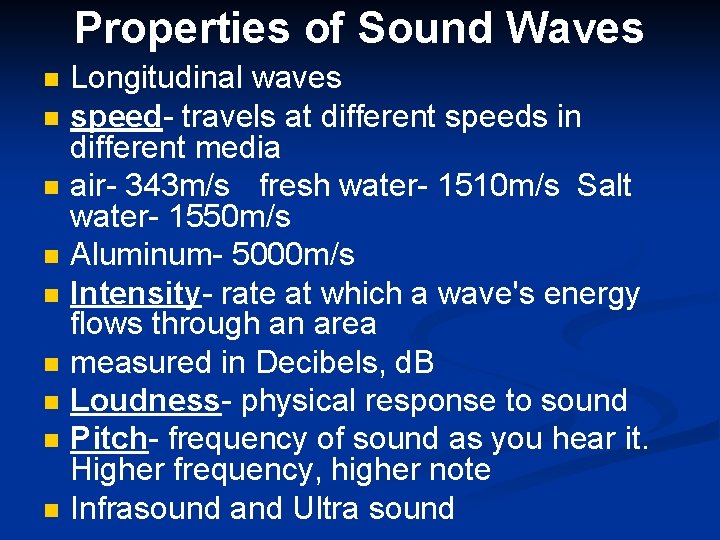 Properties of Sound Waves n n n n n Longitudinal waves speed- travels at