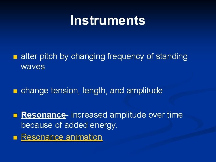 Instruments n alter pitch by changing frequency of standing waves n change tension, length,