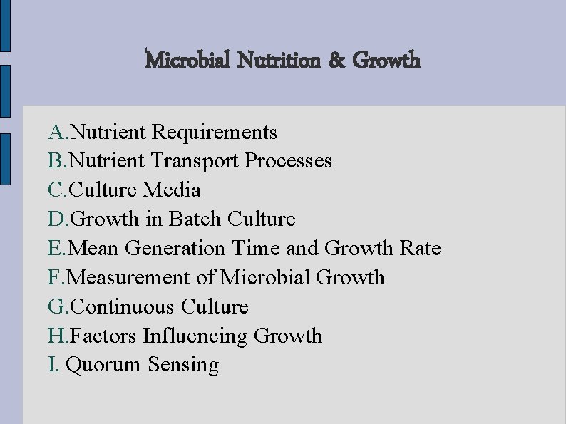 Microbial Nutrition & Growth A. Nutrient Requirements B. Nutrient Transport Processes C. Culture Media