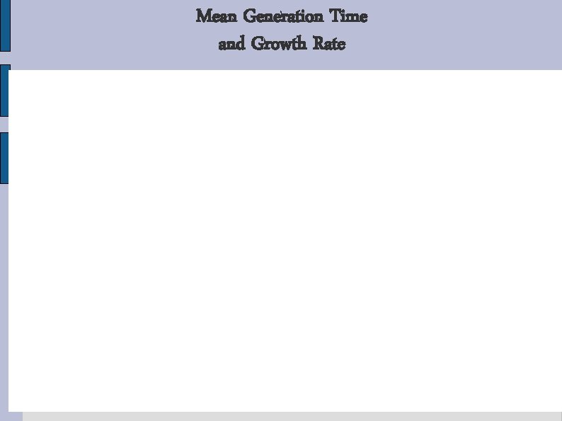 Mean Generation Time and Growth Rate 