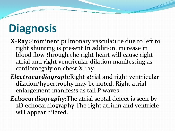 Diagnosis X-Ray: Prominent pulmonary vasculature due to left to right shunting is present. In